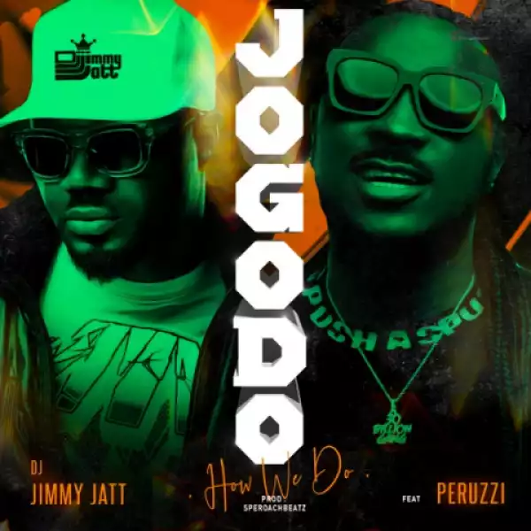 DJ Jimmy Jatt - Jogodo (How We Do) Ft. Peruzzi